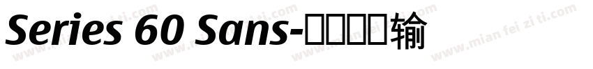 Series 60 Sans字体转换